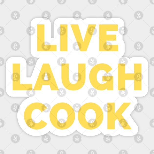 Live Laugh Cook - Black And White Simple Font - Gift For Chefs, Food Lovers - Funny Meme Sarcastic Satire Sticker by Famgift